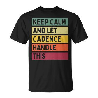 Keep Calm And Let Cadence Handle This Quote Retro T-Shirt | Mazezy