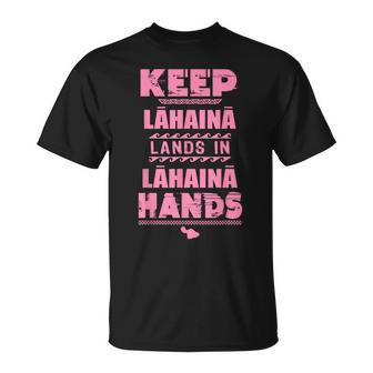 Keep Lahaina Lands In Lahaina Hands Pray For Maui Hawaii T-Shirt | Mazezy