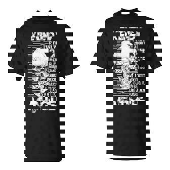 Kennedy Name Gift Kennedy Ively Met About 3 Or 4 People Unisex T-Shirt - Seseable