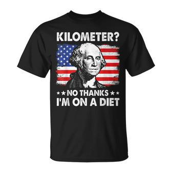 Kilometer No Thanks Im On A Diet George Washington July 4Th Unisex T-Shirt | Mazezy UK