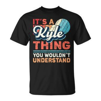 Kyle Name Its A Kyle Thing Gift For Mens Unisex T-Shirt | Mazezy