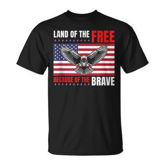 Land Of The Free Because Of The Brave 4Th Of July Usa Eagle Unisex T-Shirt | Mazezy