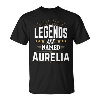 Legends Are Named Aurelia T-Shirt | Mazezy