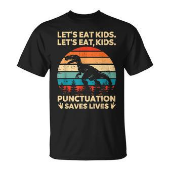 Lets Eat Kids Punctuation Saves Lives Funny Grammar Dino Unisex T-Shirt - Seseable