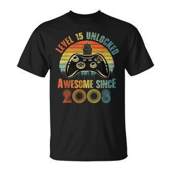 Level 15 Unlocked Awesome Since 2008 15Th Birthday Gaming Unisex T-Shirt | Mazezy