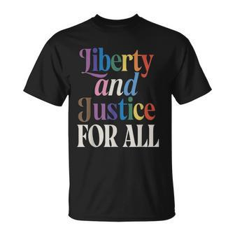 Liberty And Justice For All Gay Pride Queer Trans Rights  Pride Month Funny Designs Funny Gifts Unisex T-Shirt