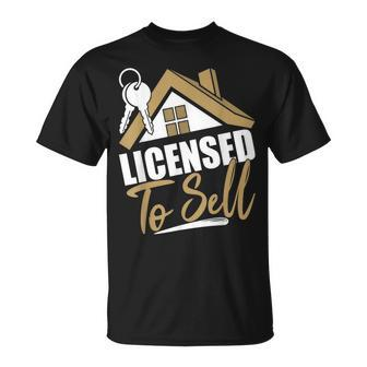 Licensed To Sell Realtor Real Estate Agent Unisex T-Shirt | Mazezy
