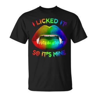 I Licked It So Its Mine Lgbt Gay Pride Mouth Lips T-Shirt | Mazezy