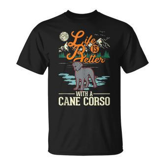Life Is Better With A Cane Corso Italian Mastiff Cane Corso Unisex T-Shirt | Mazezy