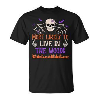 Most Likely To Live In The Woods Spooky Skull Halloween T-Shirt | Mazezy