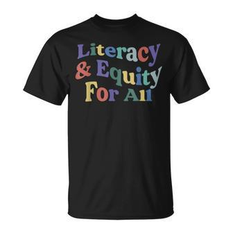 Literacy And Equity For All Banned Books Libraries Reading Unisex T-Shirt | Mazezy