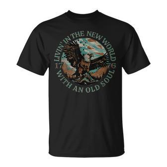 Living In The New World With An Old Soul T-Shirt | Mazezy