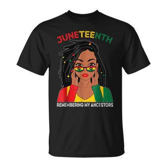 Locd Hair Black Woman Remebering My Ancestors Junenth Unisex T-Shirt - Seseable