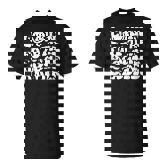 Lookin For The Hoochie Daddies On Back Unisex T-Shirt | Mazezy