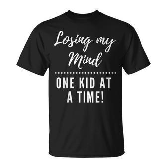 Losing My Mind One Kid At A Time Funny Parent Unisex T-Shirt | Mazezy DE