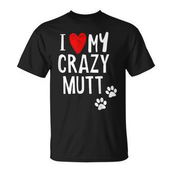 I Love My Crazy Mutt With Red Hearts And Paw Prints T-shirt - Thegiftio UK