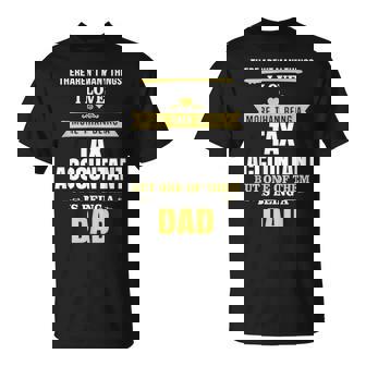 Love Being Dad Than Tax Accountant Fathers Day T-shirt - Thegiftio UK