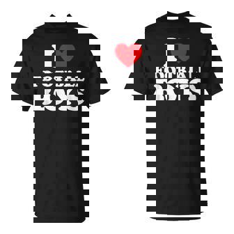 I Love Football Boys I Heart Football Boys T-Shirt | Mazezy