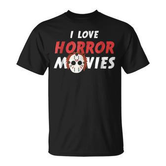 I Love Horror Movies Horror Movies T-Shirt | Mazezy CA