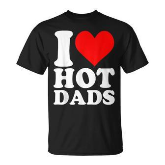 I Love Hot Dads Heart Valentine’S Day T-Shirt | Mazezy
