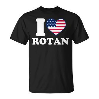 I Love Rotan I Heart Rotan T-Shirt | Mazezy