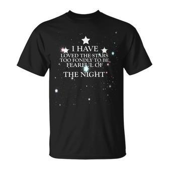 I Have Loved The Stars Too Fondly To Be Fearful Of The Night T-Shirt | Mazezy DE