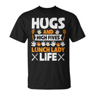 Lunch Lady Hugs High Five Lunch Lady Life T-Shirt - Seseable