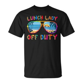 Lunch Lady Off Duty Last Day Of School Summer Cafeteria Crew Unisex T-Shirt | Mazezy DE