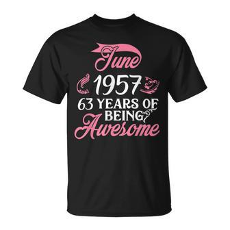 Made In June 1957 Birthday 63 Years Of Being Awesome Unisex T-Shirt | Mazezy
