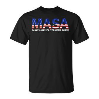 Make America Straight Again Political Funny Masa 4Th Of July Unisex T-Shirt | Mazezy