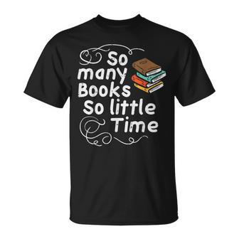 Many Books So Little Time Funny Reading Bookworm Librarian Reading Funny Designs Funny Gifts Unisex T-Shirt | Mazezy
