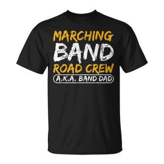 Marching Band Road Crew Band Dad Musician Roadie T-Shirt | Mazezy