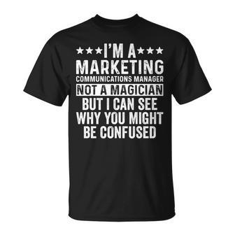 Marketing Communications Manager Not A Magician Job T-Shirt | Mazezy
