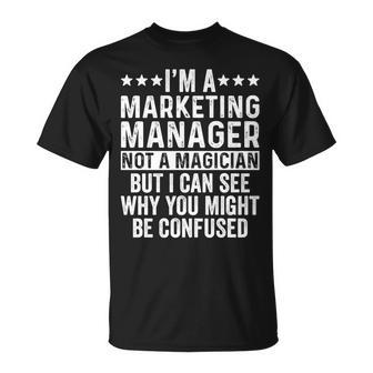 Marketing Manager Not A Magician Manager T-Shirt | Mazezy UK