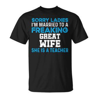 Married To A Great Teacher Husband Of A Teacher  Gift For Mens Gift For Women Unisex T-Shirt