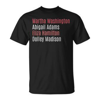 Martha Washington Abigail Adams Eliza Hamilton T-Shirt | Mazezy