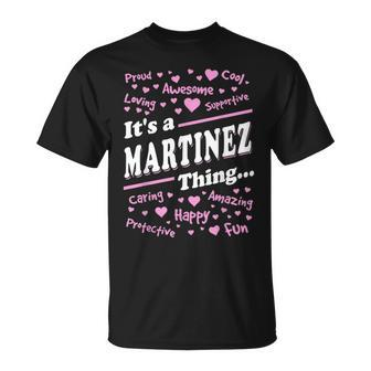 Martinez Surname Last Name Family Its A Martinez Thing Funny Last Name Designs Funny Gifts Unisex T-Shirt | Mazezy