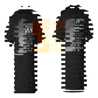 I Match Energy So Go Ahead And Decide Black Empowerment T-Shirt | Seseable CA