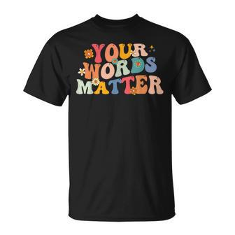 Your Words Matter Speech Therapy Language Pathologist Mental T-Shirt - Seseable