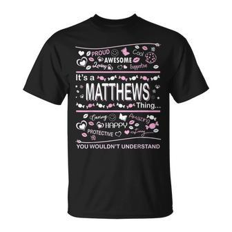 Matthews Surname Last Name Family Its A Matthews Thing Funny Last Name Designs Funny Gifts Unisex T-Shirt | Mazezy