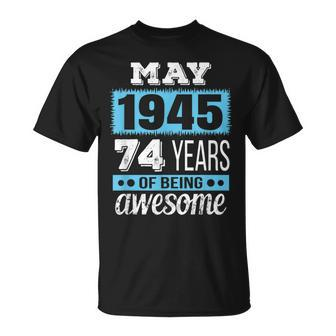 May 1945 May 74Th Birthday Gift Unisex T-Shirt | Mazezy