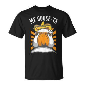 Me Goose-Ta - Funny Mexican Spanish Farmer Goose Pun Unisex T-Shirt | Mazezy
