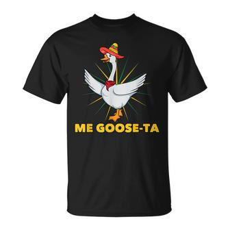 Me Goose-Ta Funny Mexican Spanish Goose Language Pun Gift Unisex T-Shirt | Mazezy