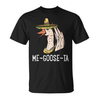 Me Goose-Ta | Spanish Goose Pun | Funny Mexican Unisex T-Shirt | Mazezy