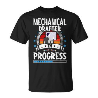 Mechanical Drafter In Progress Trainee Student T-Shirt | Mazezy