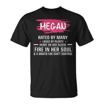 Megan Name Gift Megan Hated By Many Loved By Plenty Heart Her Sleeve Unisex T-Shirt - Seseable