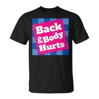 Mens Funny Back Body Hurts Tee Quote Workout Gym Top Unisex T-Shirt - Monsterry DE