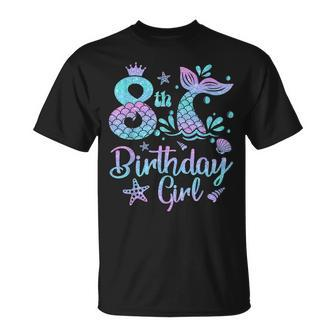 Mermaid Birthday Girl 8 Year Old Its My 8Th Bday Mermaid Unisex T-Shirt | Mazezy