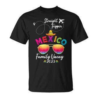 Mexico Family Vacation Cancun 2023 Straight Trippin Unisex T-Shirt - Monsterry CA