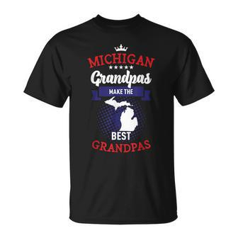 Michigan Grandpas Make The Best Grandpas Funny Novelty Gift Unisex T-Shirt | Mazezy